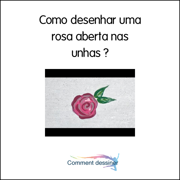 Como desenhar uma rosa aberta nas unhas